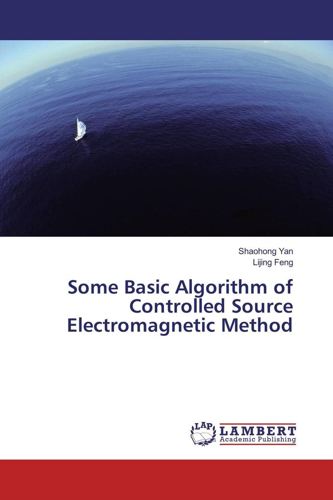 Some Basic Algorithm of Controlled Source Electromagnetic Method