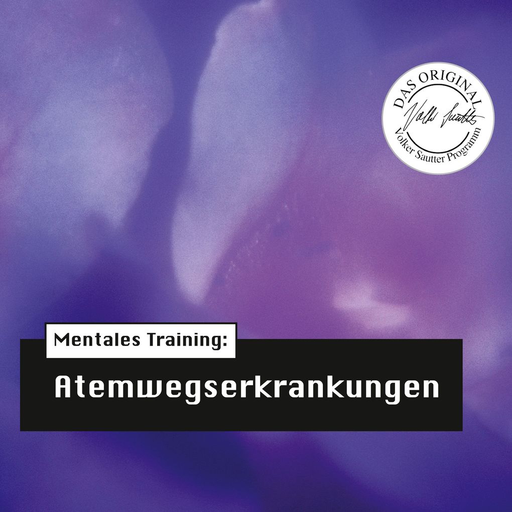 Die Hörapotheke Mentales Training: Atemwegserkrankungen