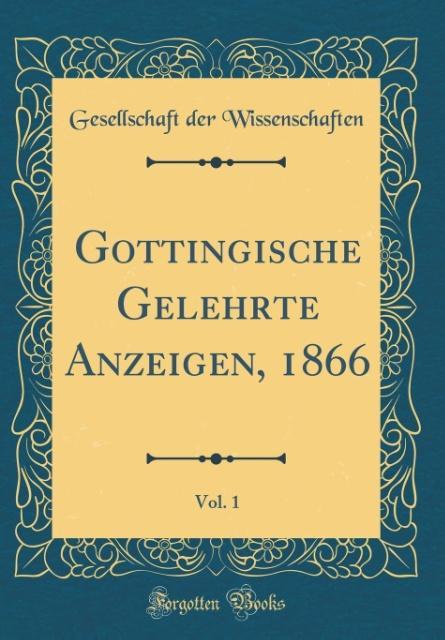 Göttingische Gelehrte Anzeigen, 1866, Vol. 1 (Classic Reprint)