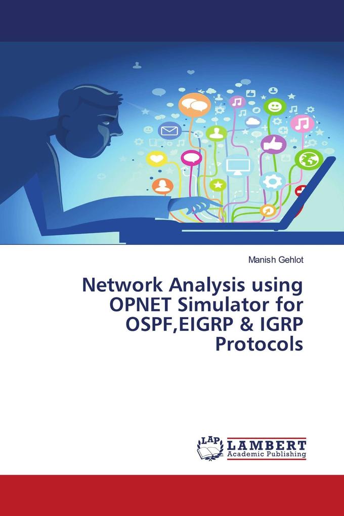 Network Analysis using OPNET Simulator for OSPFEIGRP & IGRP Protocols