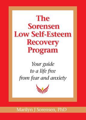 The Sorensen Low Self-Esteem Recovery Program