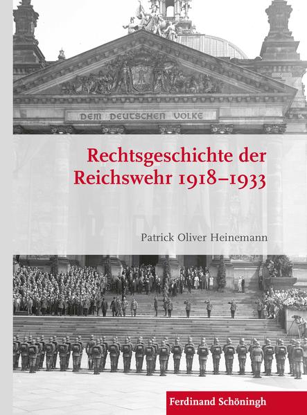 Rechtsgeschichte der Reichswehr 1918-1933 als eBook Download von Patrick Oliver Heinemann - Patrick Oliver Heinemann