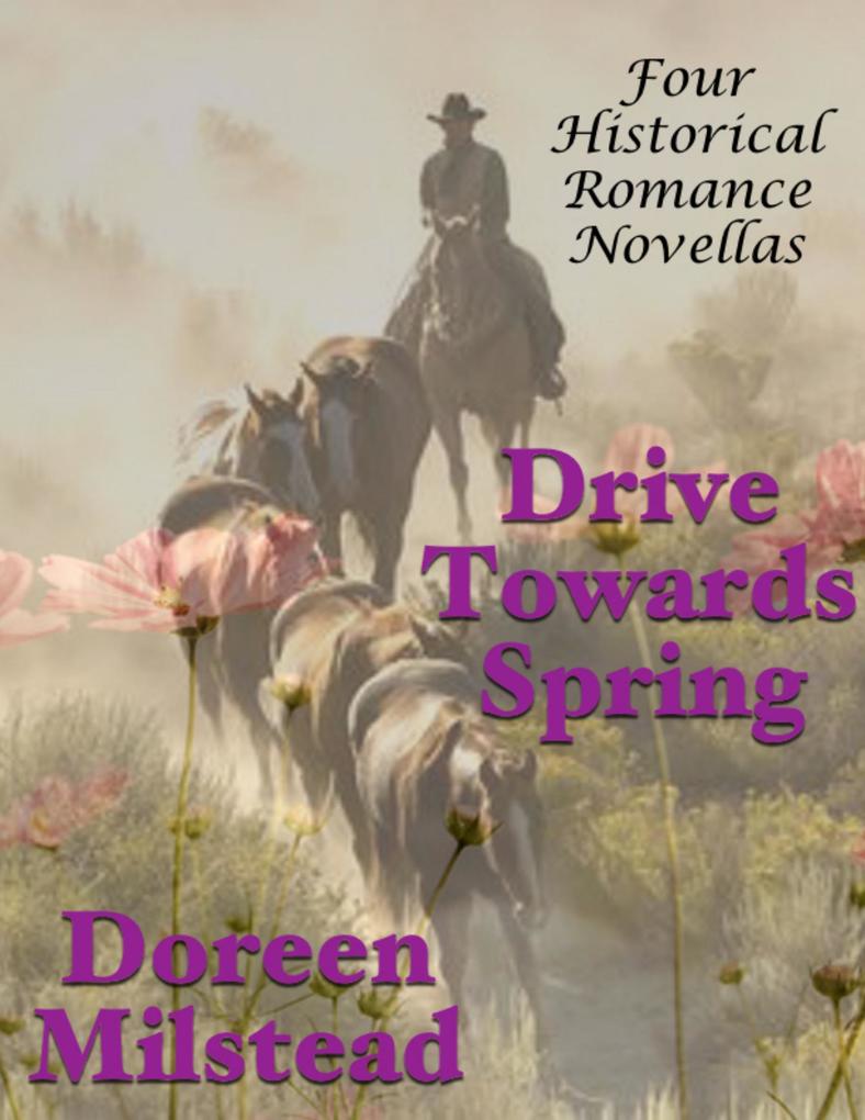 Drive Towards Spring: Four Historical Romance Novellas