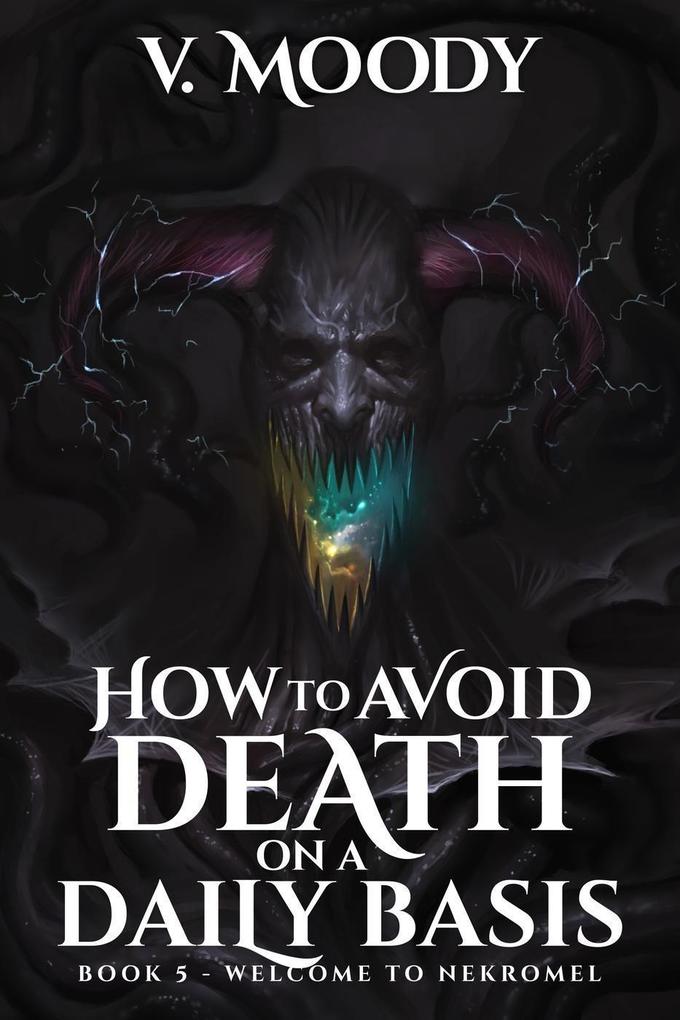 Welcome to Nekromel (How to Avoid Death on a Daily Basis #5)