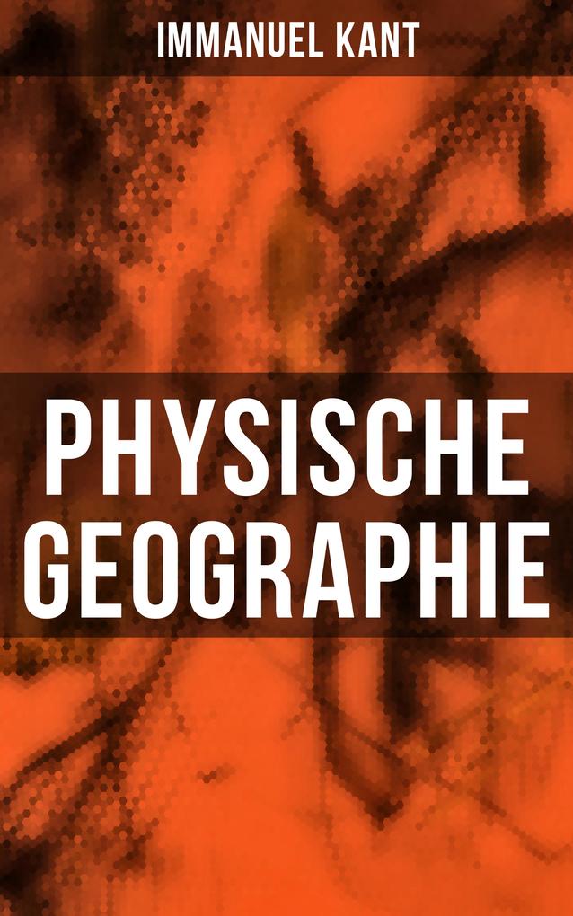 Physische Geographie - Immanuel Kant