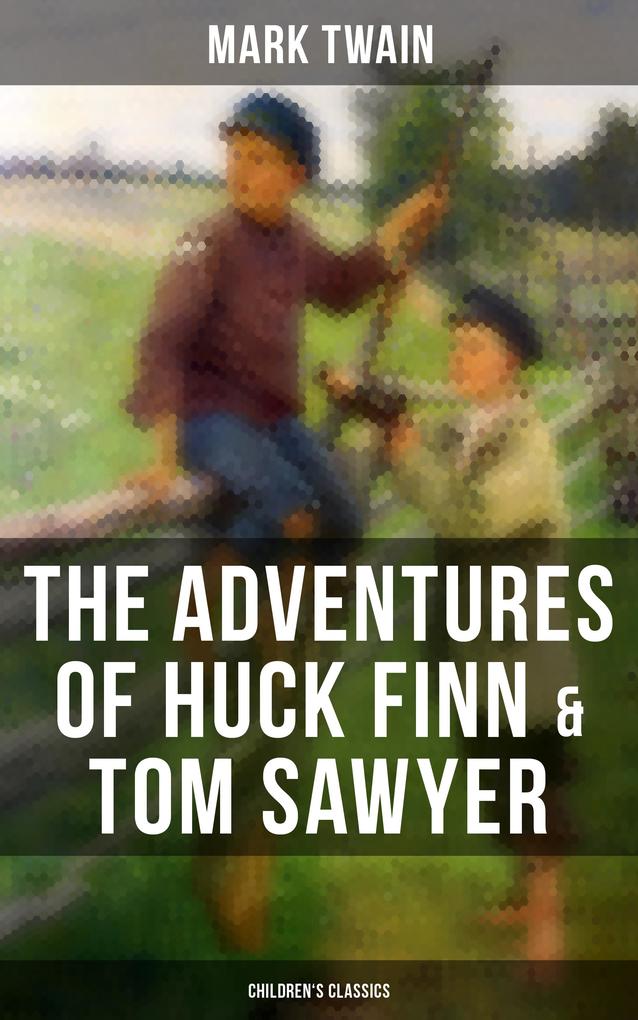 The Adventures of Huck Finn & Tom Sawyer (Children‘s Classics)
