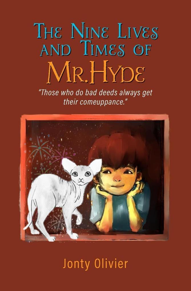 The Nine Lives and Times of Mr. Hyde: Those who do bad deeds always get their comeuppance. (Mr. Hyde‘s Magical Adventures)
