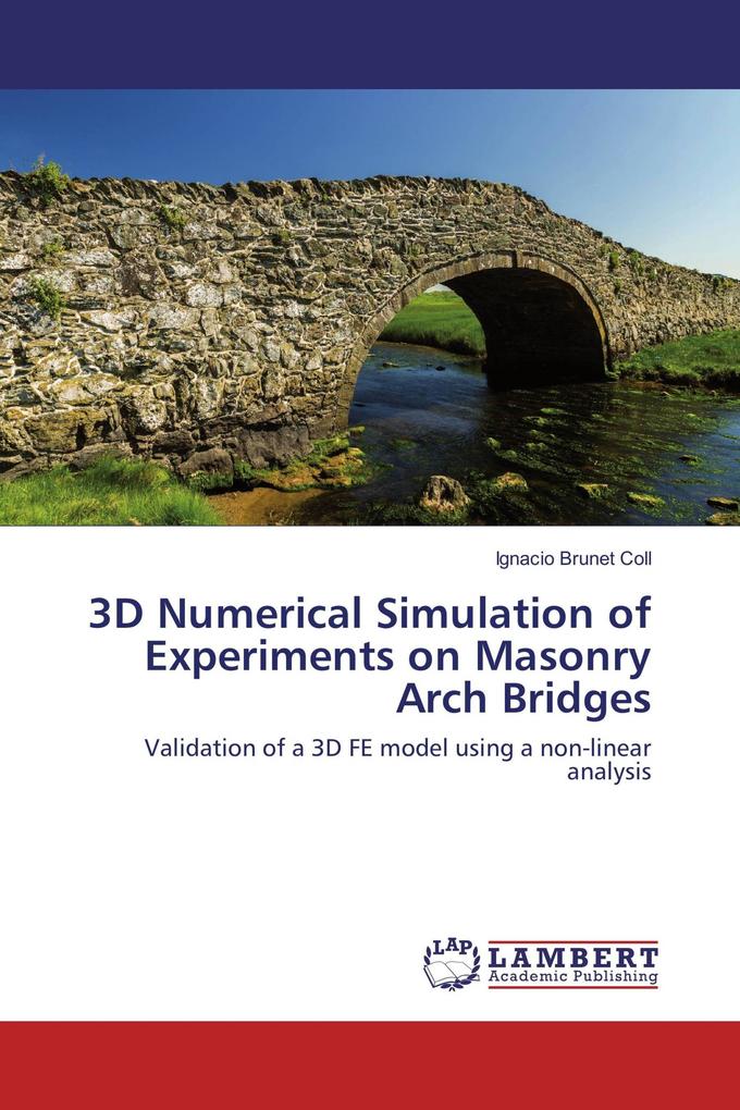 3D Numerical Simulation of Experiments on Masonry Arch Bridges