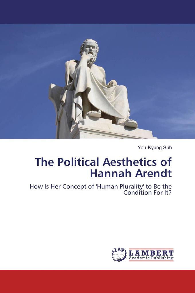The Political Aesthetics of Hannah Arendt