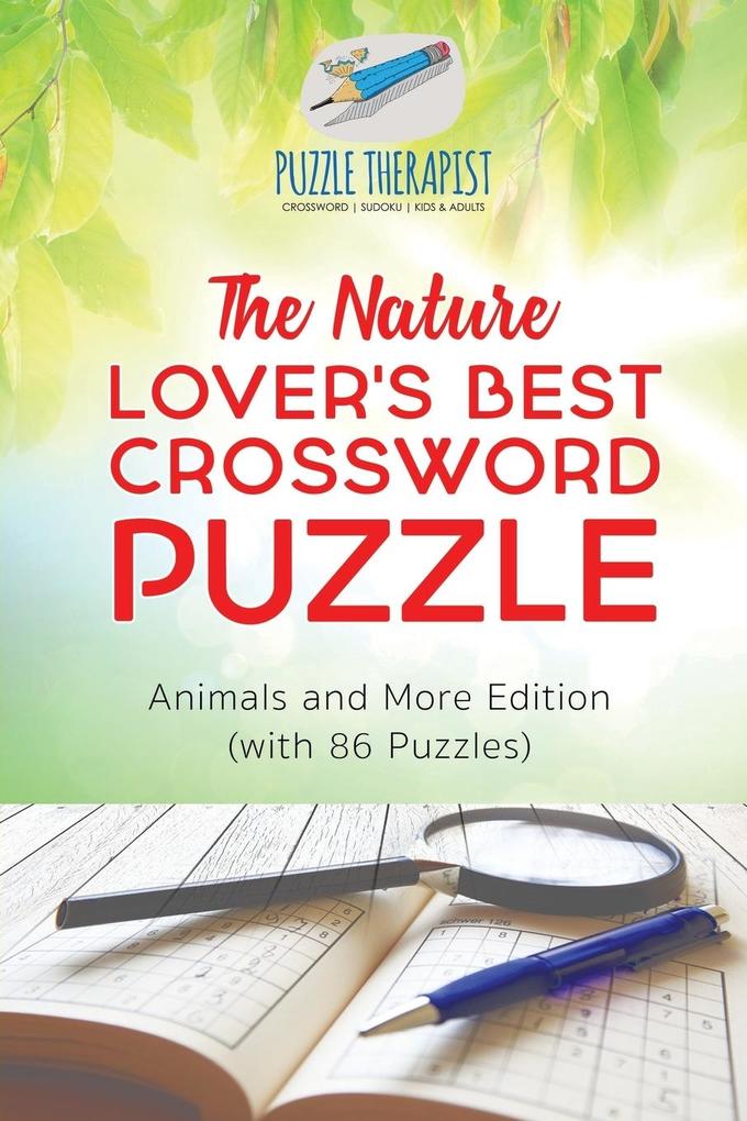 The Nature Lover‘s Best Crossword Puzzle | Animals and More Edition (with 86 Puzzles)