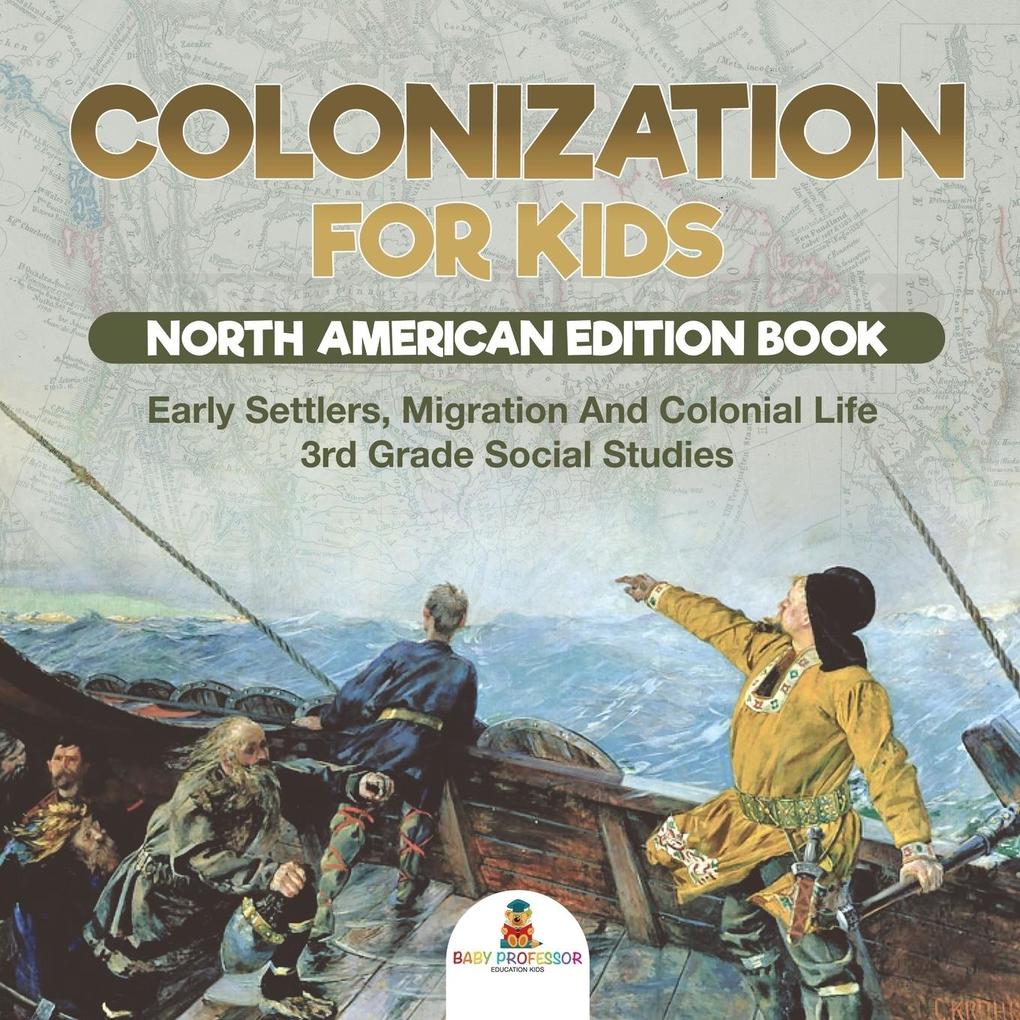 Colonization for Kids - North American Edition Book | Early Settlers Migration And Colonial Life | 3rd Grade Social Studies