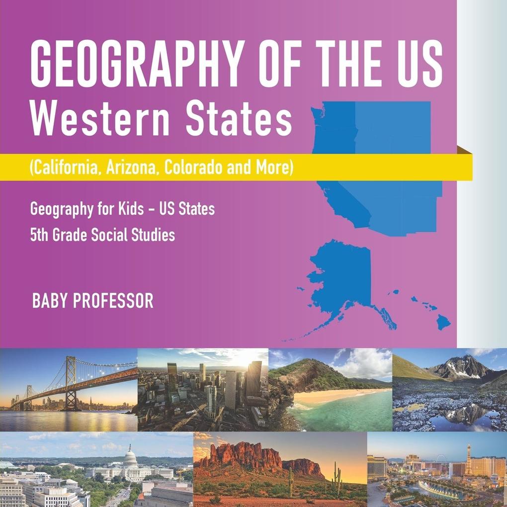 Geography of the US - Western States (California Arizona Colorado and More | Geography for Kids - US States | 5th Grade Social Studies