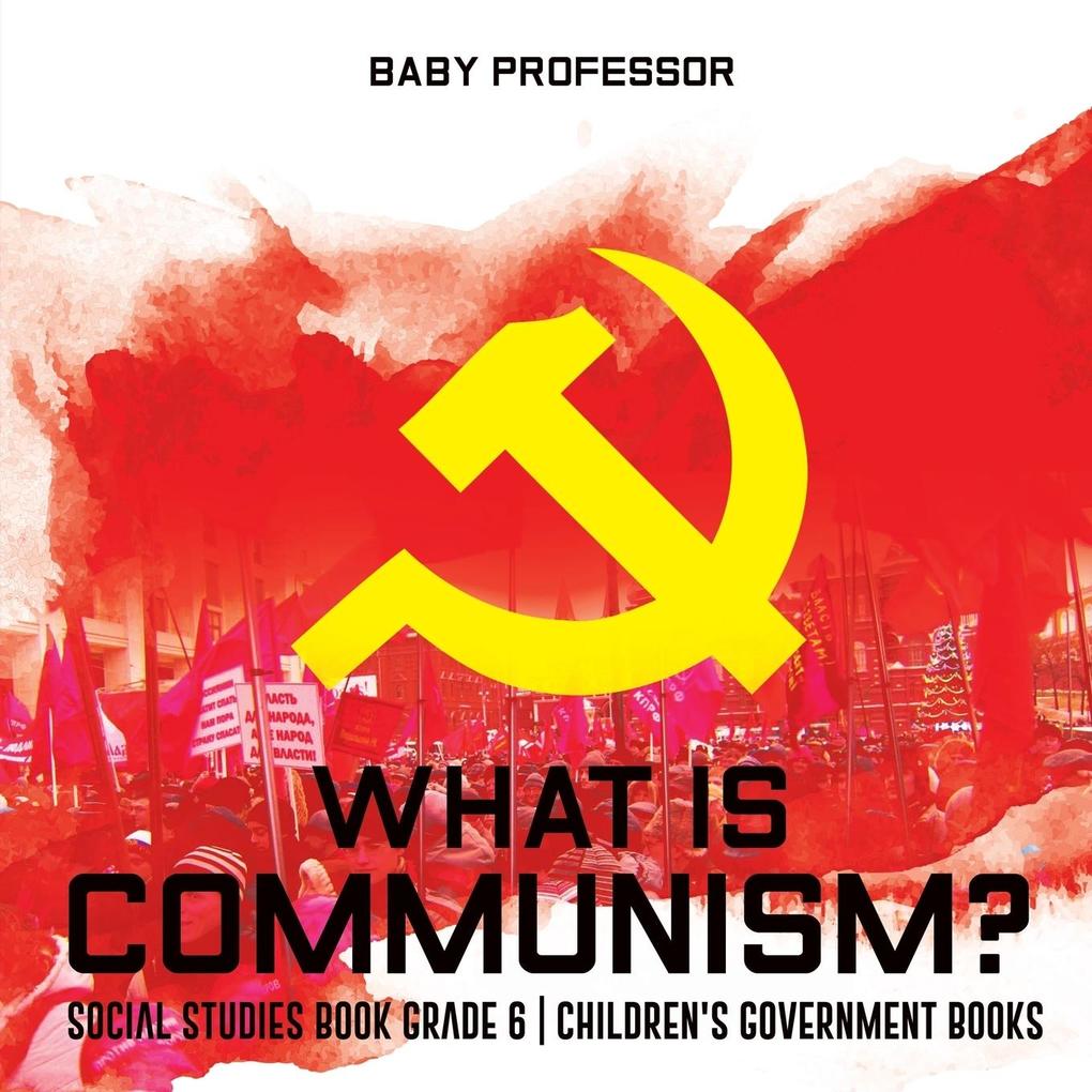 What is Communism? Social Studies Book Grade 6 | Children‘s Government Books