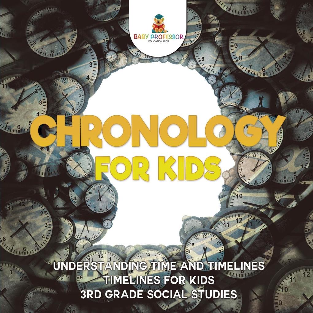 Chronology for Kids - Understanding Time and Timelines | Timelines for Kids | 3rd Grade Social Studies