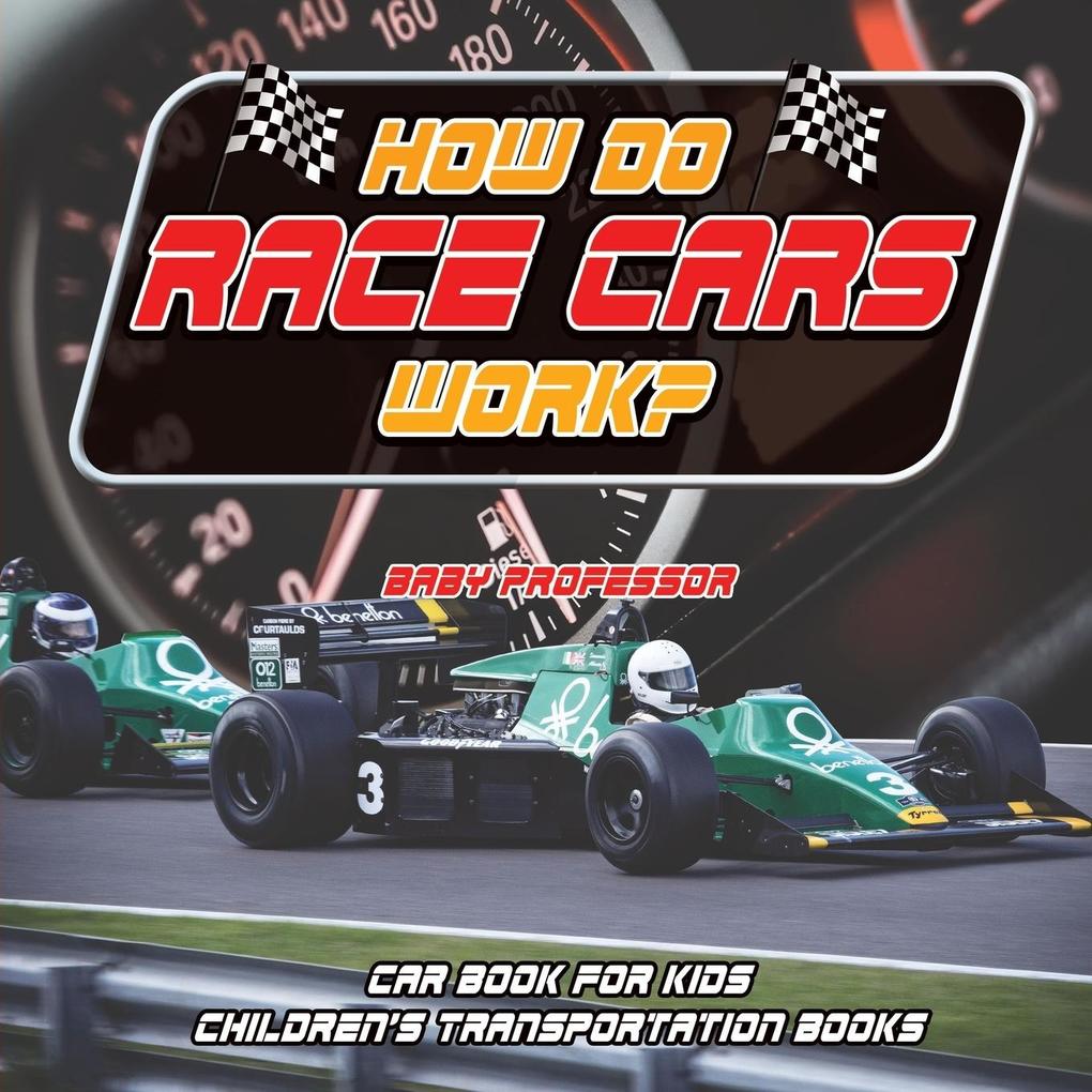 How Do Race Cars Work? Car Book for Kids | Children‘s Transportation Books
