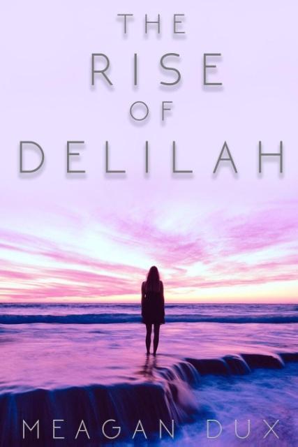 The Rise of Delilah
