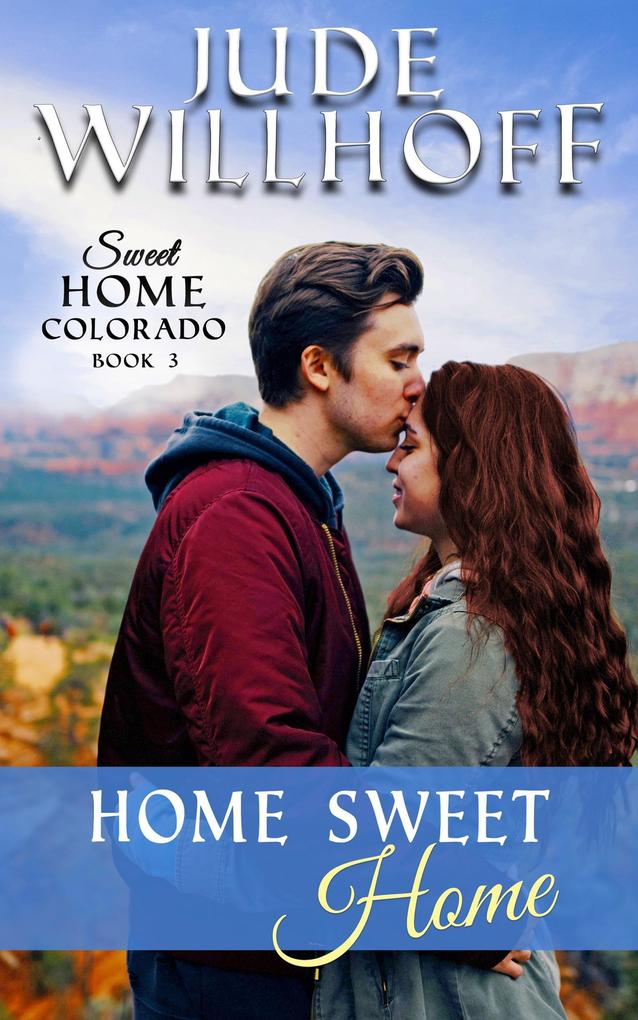 Home Sweet Home (Sweet Home Colorado #3)
