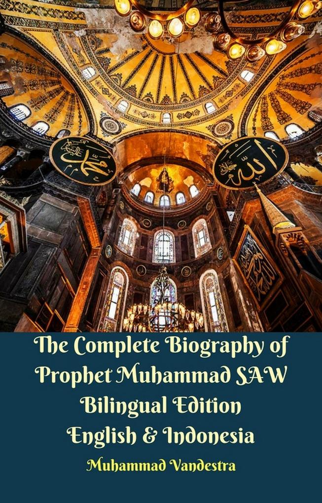 Complete Biography of Prophet Muhammad SAW Bilingual Edition English & Indonesia