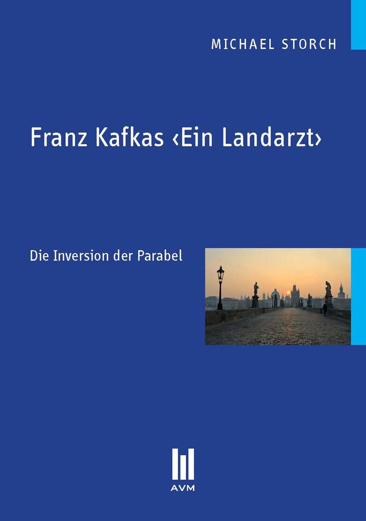 Franz Kafkas Ein Landarzt