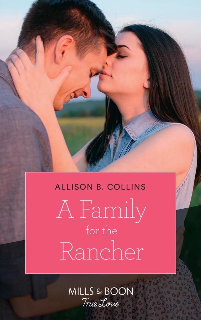 A Family For The Rancher (Mills & Boon True Love) (Cowboys to Grooms Book 1)
