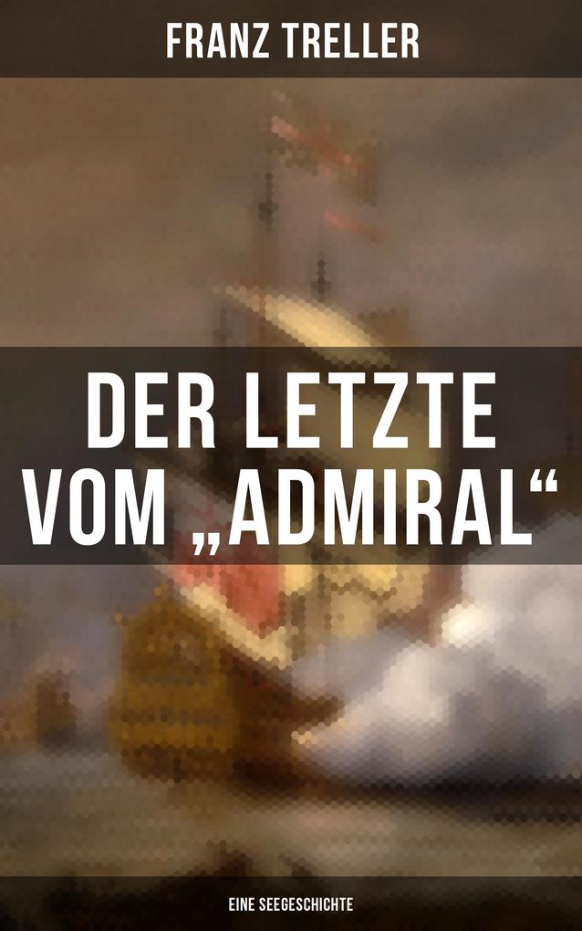 Der Letzte vom Admiral (Eine Seegeschichte)