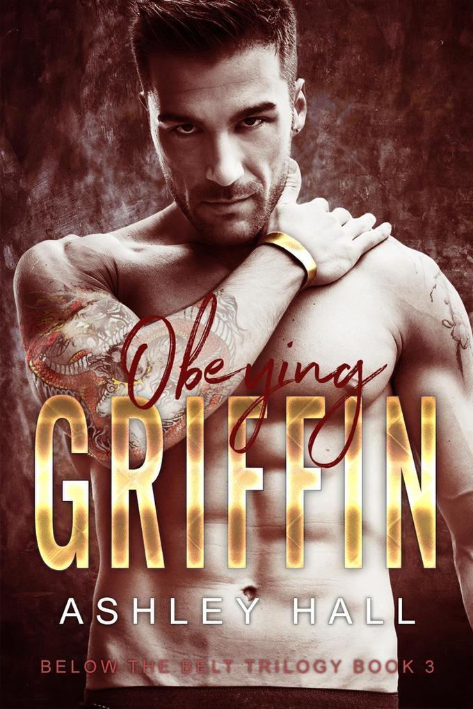 Obeying Griffin (Below the Belt Trilogy #3)