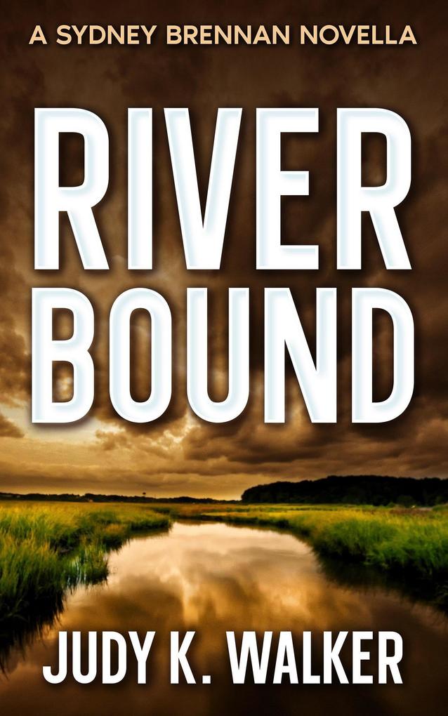 River Bound: A Sydney Brennan Novella (Sydney Brennan PI Mysteries #6)