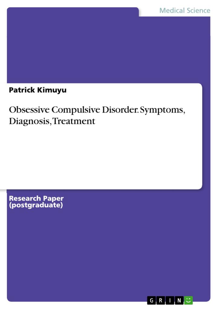 Obsessive Compulsive Disorder. Symptoms Diagnosis Treatment