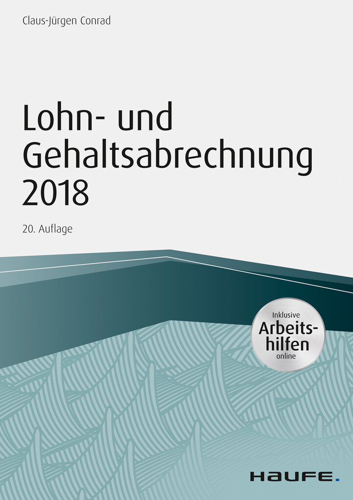 Lohn- und Gehaltsabrechnung 2018 - inkl. Arbeitshilfen online als eBook Lohn- und Gehaltsabrechnung 2018 - inkl. Arbeitshilfen online als eBook