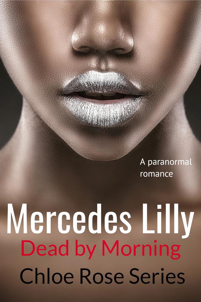 Dead by Morning (Chloe Rose, #2) als eBook Download von Mercedes Lilly - Mercedes Lilly