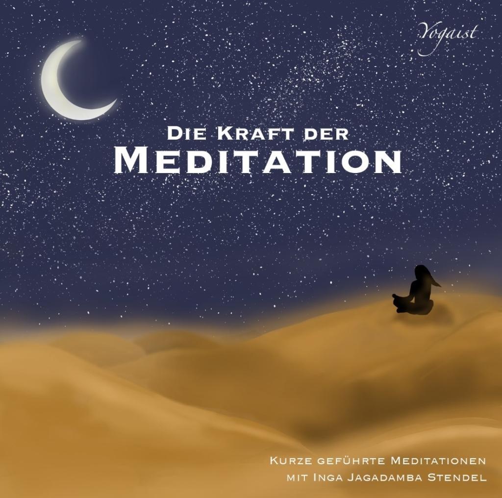 Die Kraft der Meditation-Teil 2 - Inga Stendel