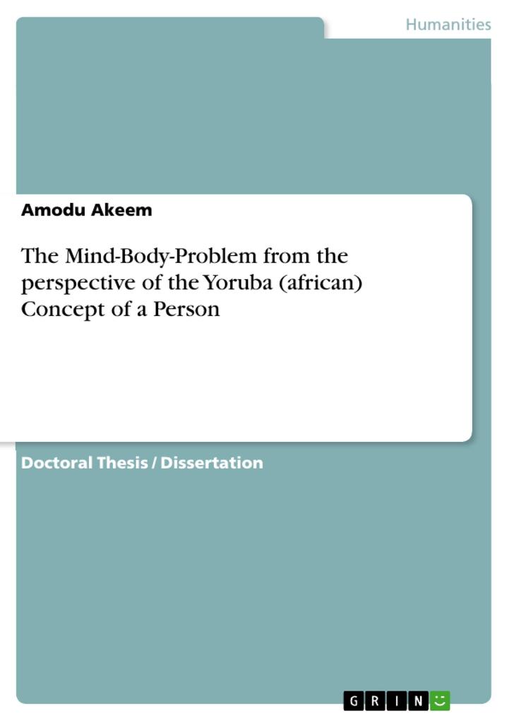 The Mind-Body-Problem from the perspective of the Yoruba (african) Concept of a Person