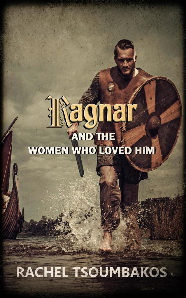 Ragnar and the Women Who Loved Him (Viking Secrets)