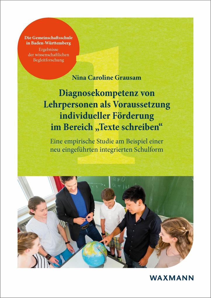 Diagnosekompetenz von Lehrpersonen als Voraussetzung individueller Förderung im Bereich 'Texte schreiben' - Nina Caroline Grausam