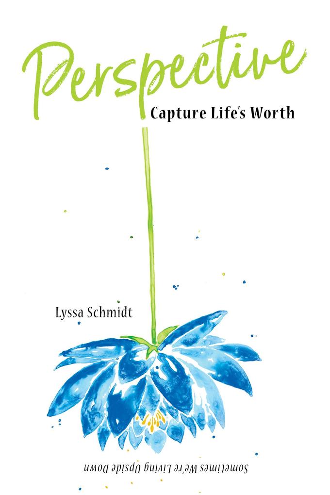 Perspective: Capture Life‘s Worth (Dream Life)