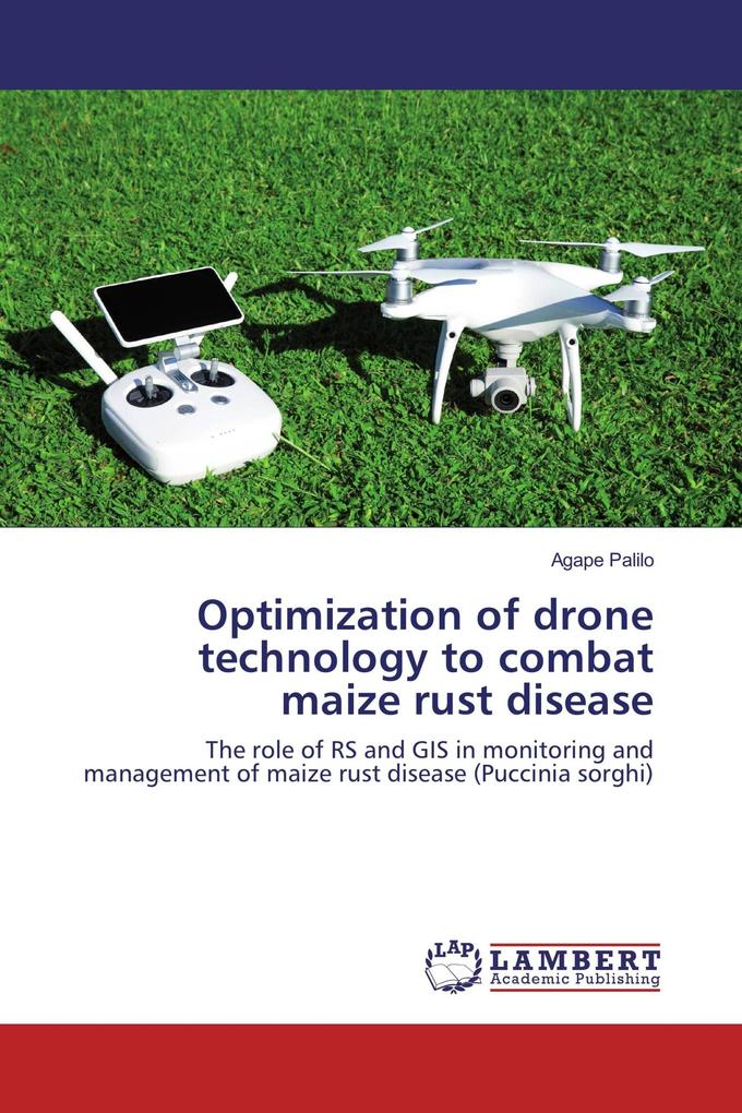 Optimization of drone technology to combat maize rust disease
