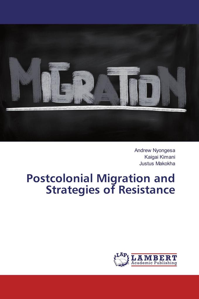 Postcolonial Migration and Strategies of Resistance