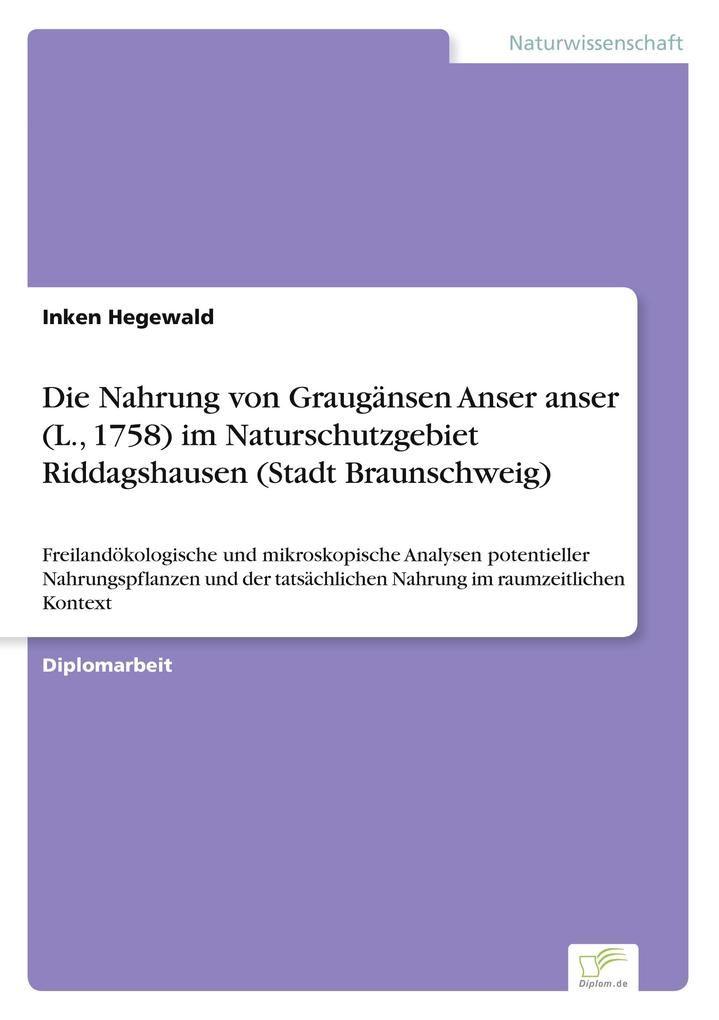 Die Nahrung von Graugänsen Anser anser (L. 1758) im Naturschutzgebiet Riddagshausen (Stadt Braunschweig)