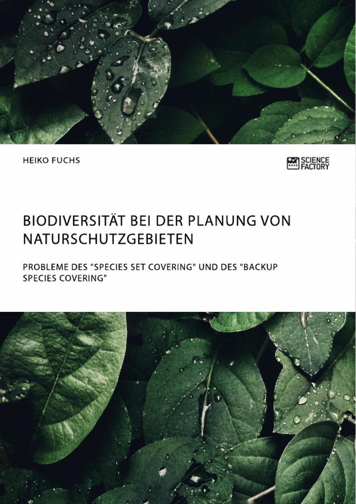 Biodiversität bei der Planung von Naturschutzgebieten. Probleme des Species Set Covering und des Backup Species Covering