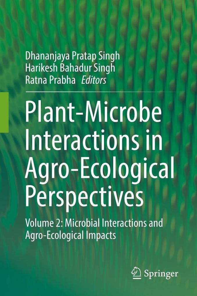 Plant-Microbe Interactions in Agro-Ecological Perspectives