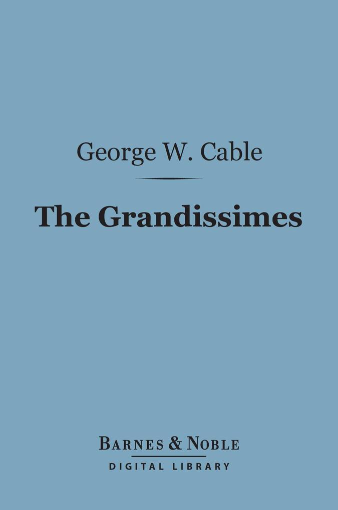 The Grandissimes (Barnes & Noble Digital Library)