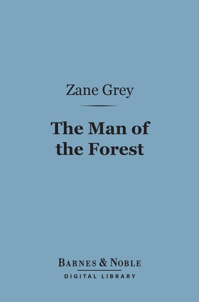 The Man of the Forest (Barnes & Noble Digital Library)