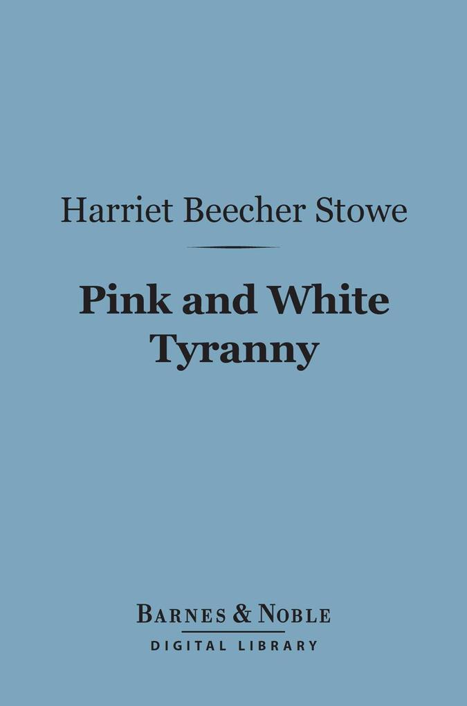 Pink and White Tyranny (Barnes & Noble Digital Library)