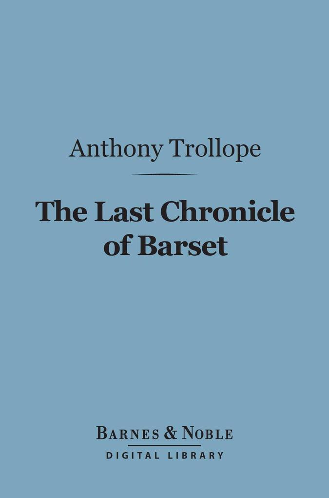 The Last Chronicle of Barset (Barnes & Noble Digital Library)