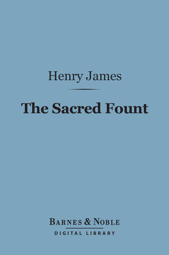 The Sacred Fount (Barnes & Noble Digital Library)