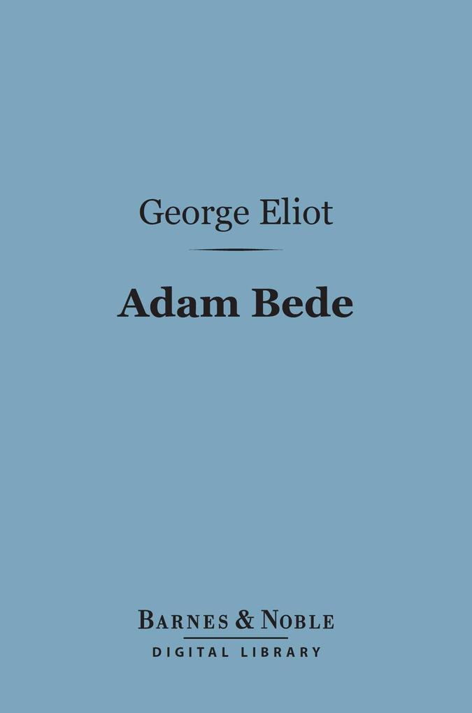Adam Bede (Barnes & Noble Digital Library)