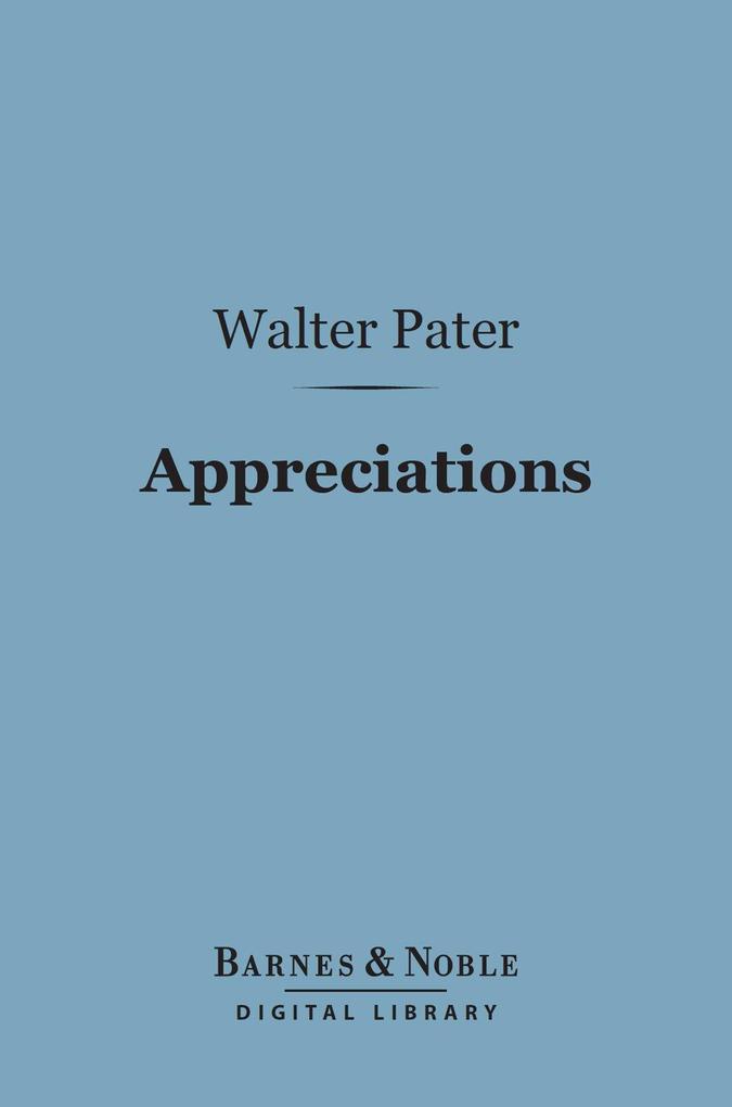 Appreciations: With an Essay on Style (Barnes & Noble Digital Library)