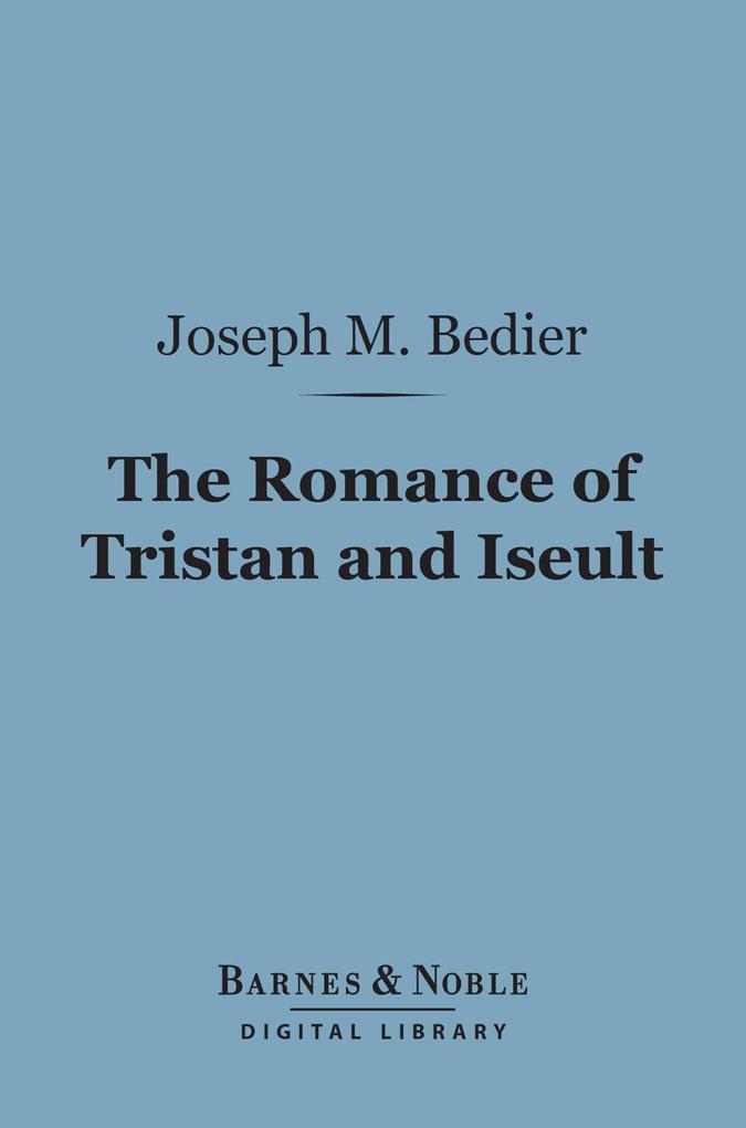 The Romance of Tristan and Iseult (Barnes & Noble Digital Library)