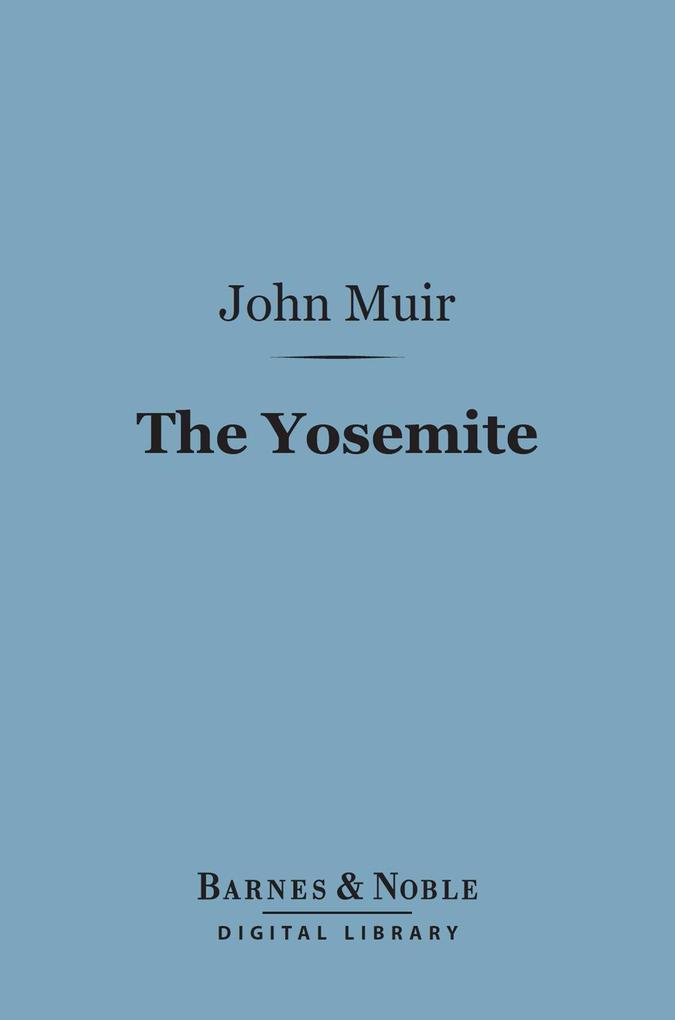 The Yosemite (Barnes & Noble Digital Library) - John Muir