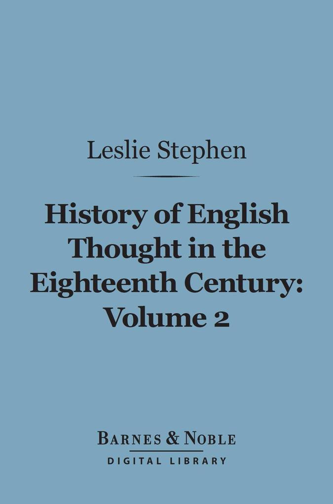 History of English Thought in the Eighteenth Century Volume 2 (Barnes & Noble Digital Library)